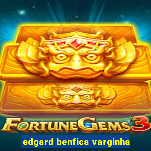 edgard benfica varginha